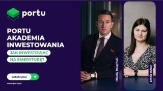 Akademia inwestowania Portu #3: Jak inwestować na emeryturę