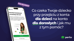 Rodzice pomagają przejść dziecku na konto inwestycyjne dla młodych na Portu