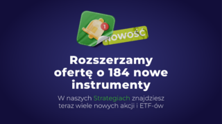 Rozszerzamy ofertę Strategii własnych i tematycznych. Do wyboru 184 nowych ETF-ów i akcji