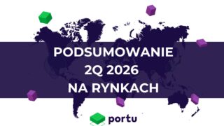 Podsumowanie kwartału na rynkach – II kwartał 2026