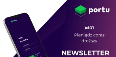 #101 Pieniądz coraz droższy